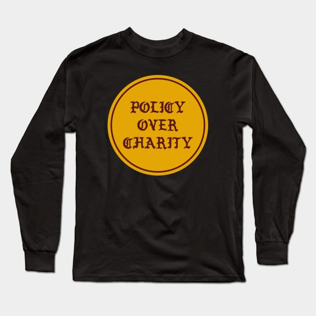 Policy Over Charity Long Sleeve T-Shirt by Football from the Left